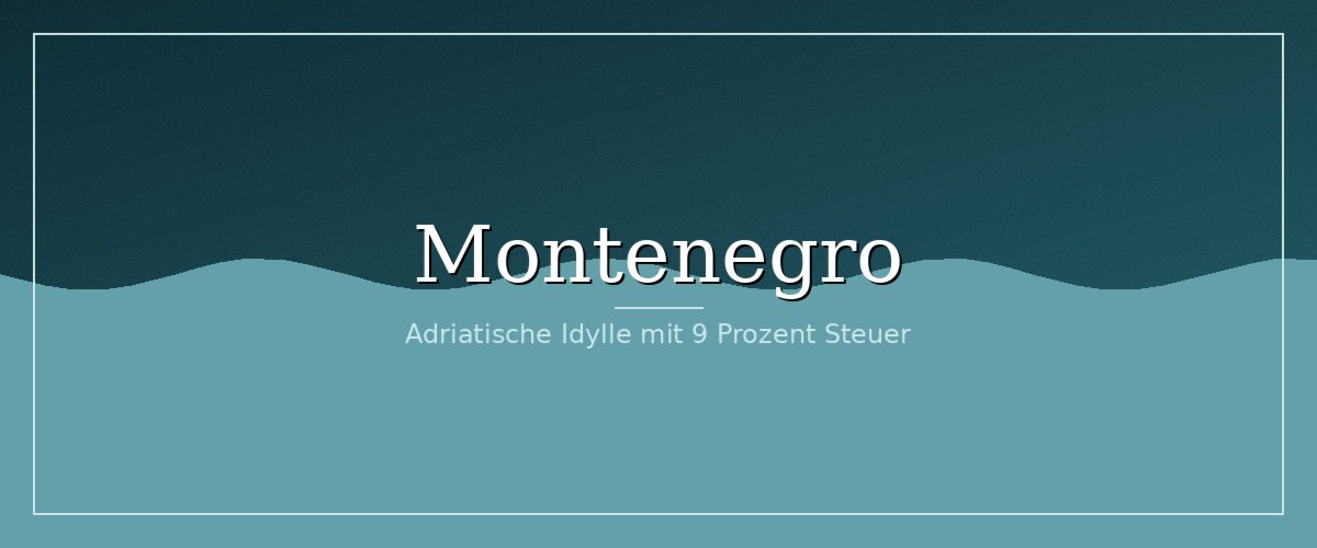 Auswandern nach Montenegro