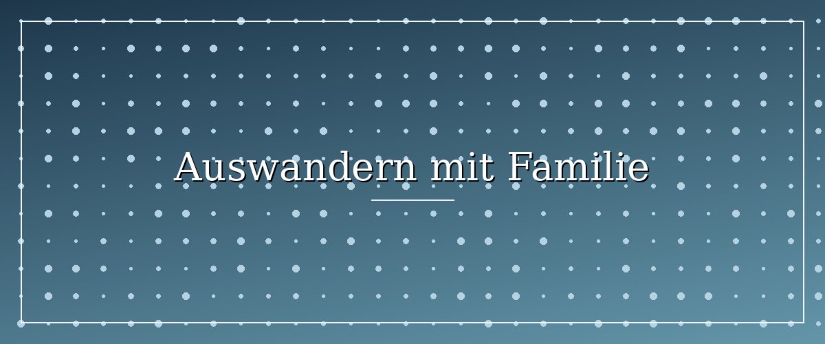 Auswandern mit Familie