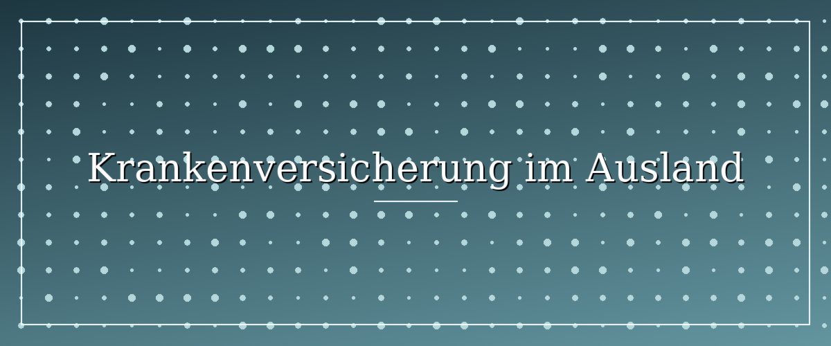 Krankenversicherung im Ausland