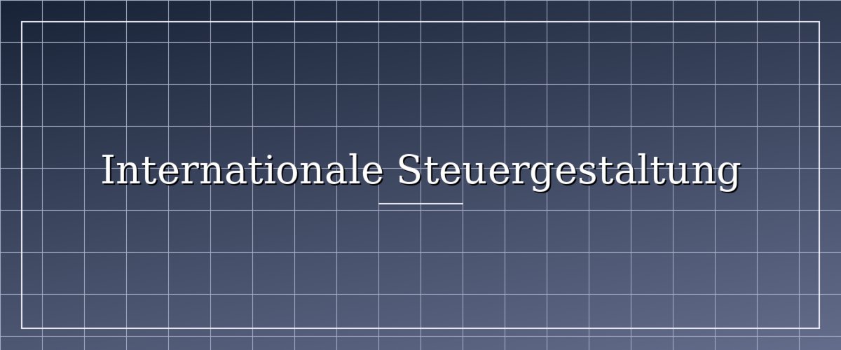 Internationale Steuergestaltung