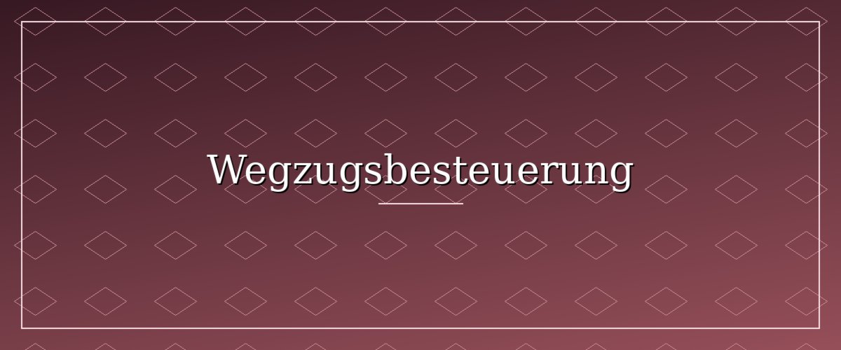 Vorschau: Wegzugsbesteuerung vermeiden